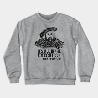 It's All in the Execution Crewneck Sweatshirt